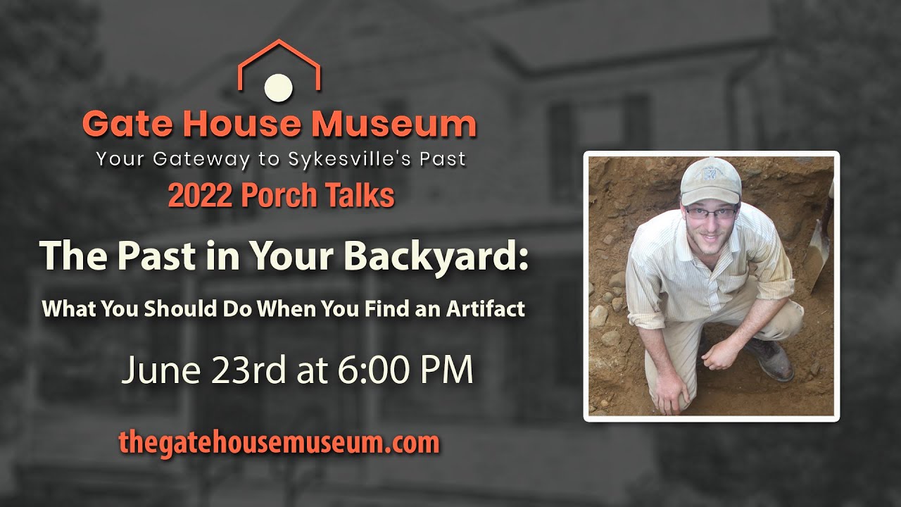 Gate House Museum Porch Talk: The Past In Your Backyard 6-23-2022