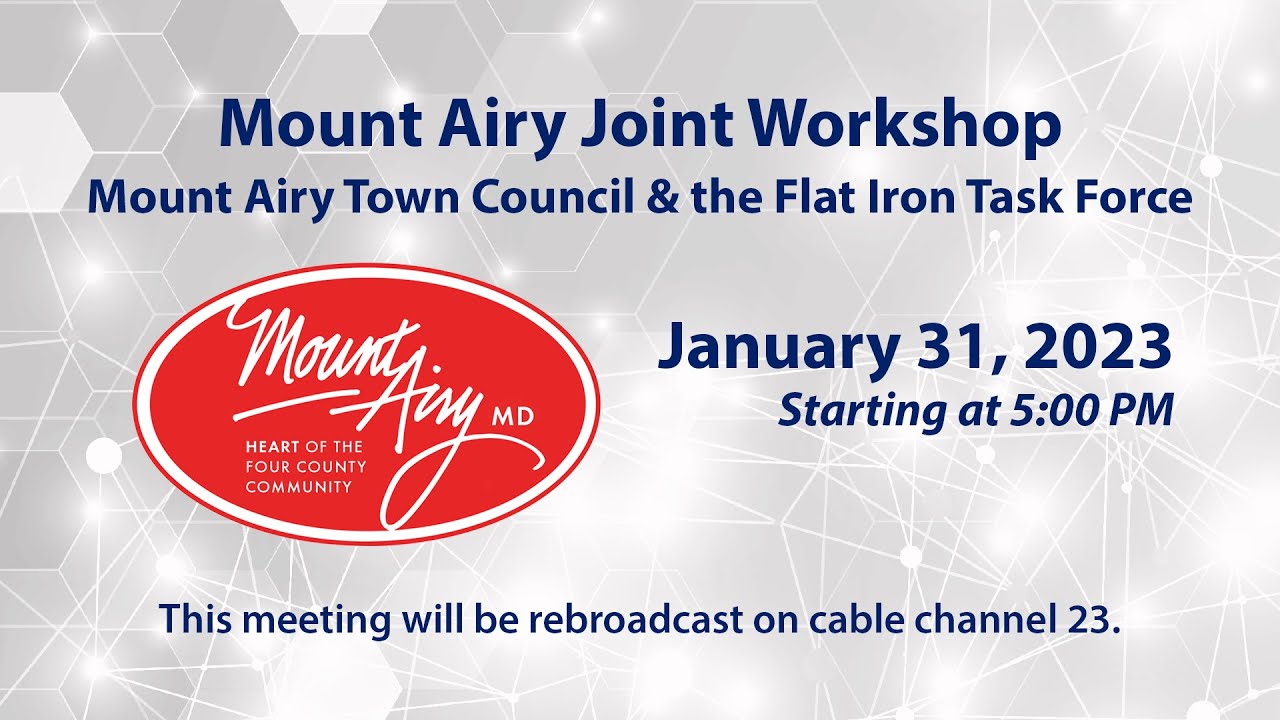 Mount Airy Joint Workshop - With Town Council & Flat Iron Task Force, 1/31/2023