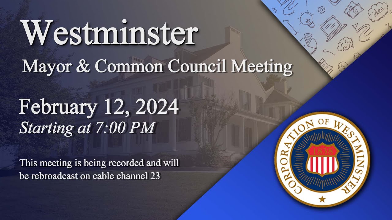 Westminster Mayor And Common Council Meeting 2-12-2024