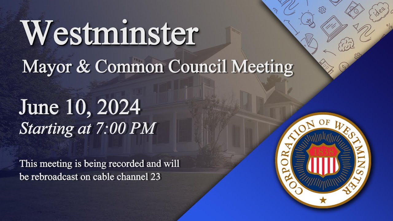 Westminster Mayor And Common Council Meeting 6-10-2024