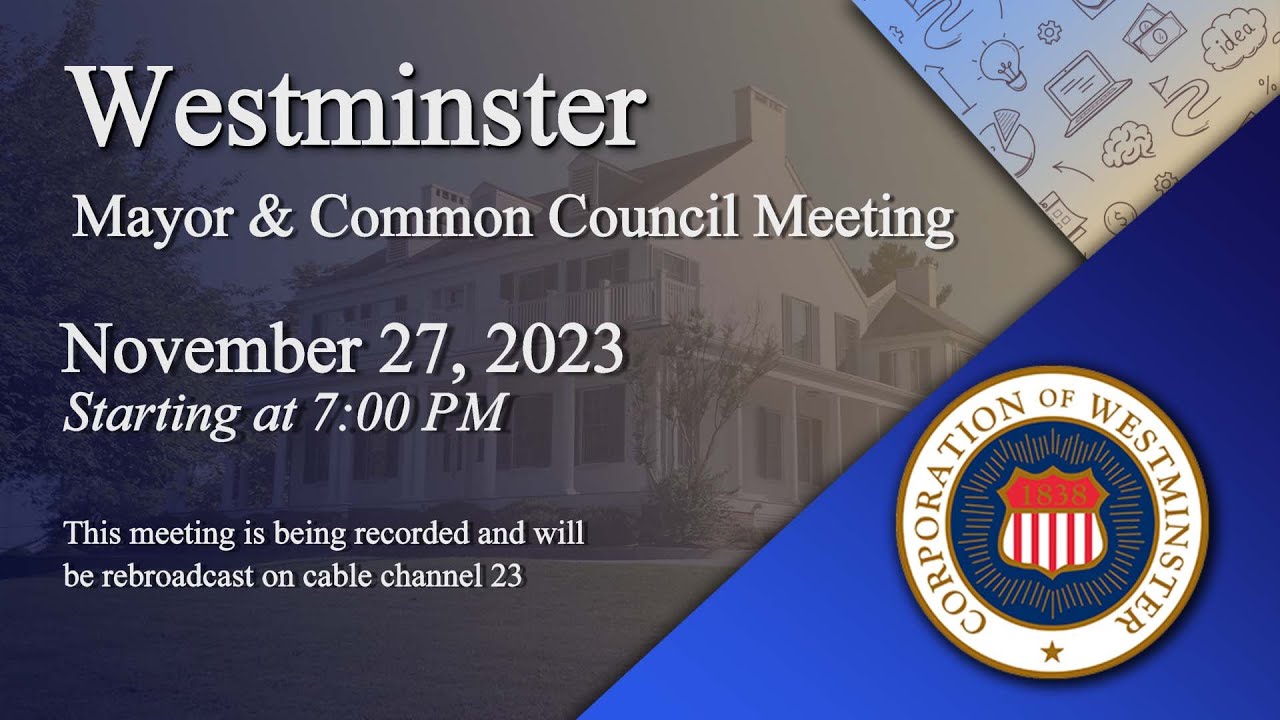 Westminster Mayor And Common Council Meeting 11-27-2023