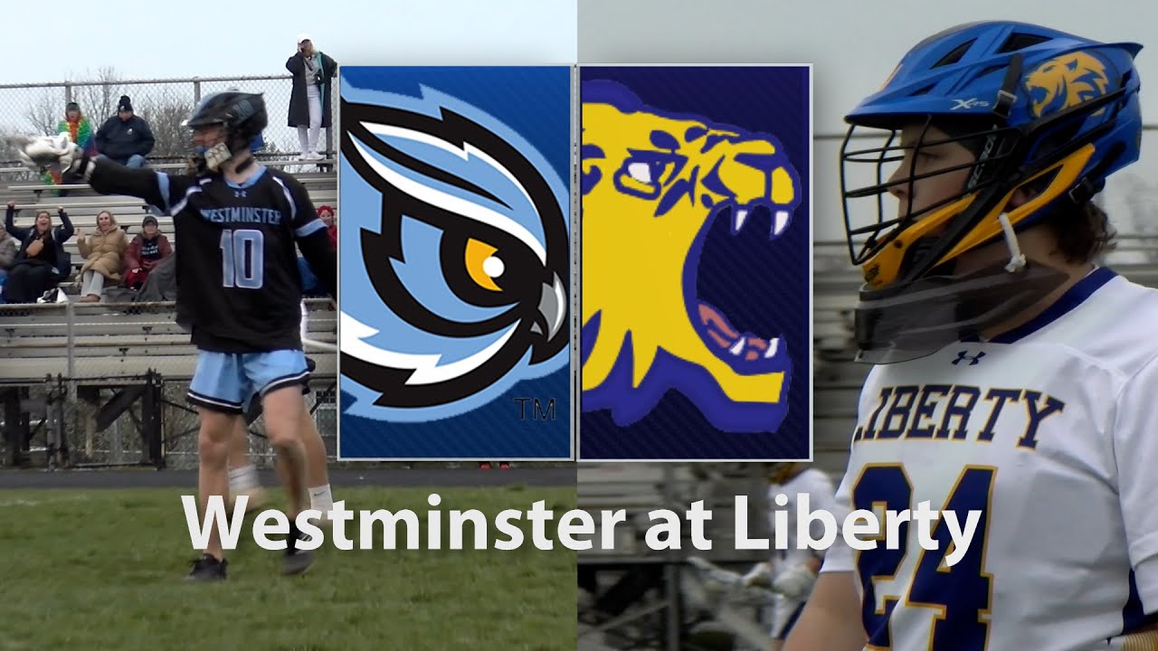 Westminster At Liberty Boys Lacrosse 3/29/2024