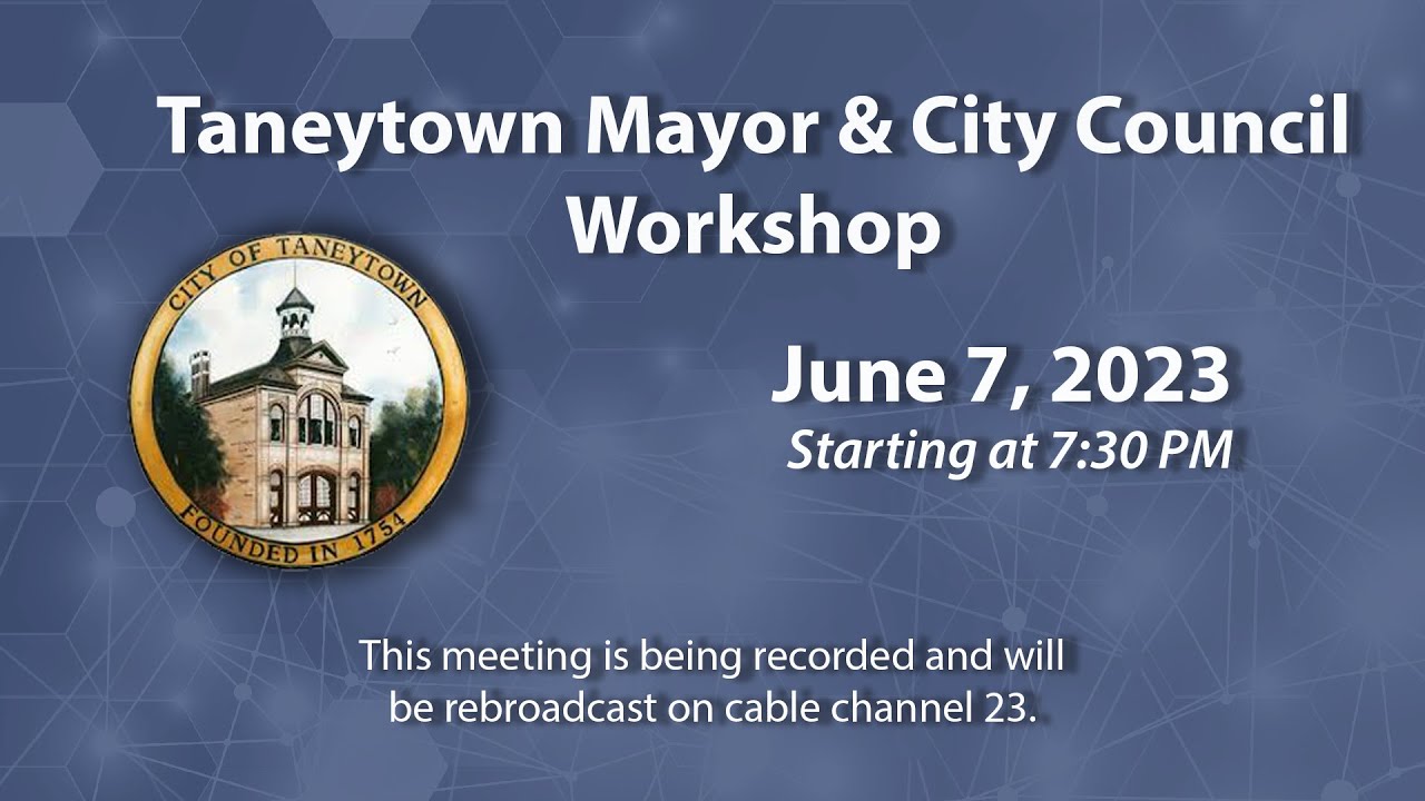 Taneytown Mayor And City Council Workshop 6-7-2023