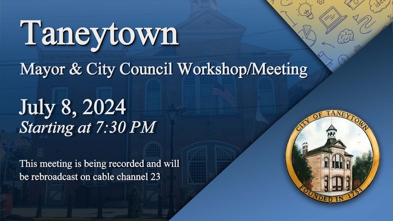 Taneytown Mayor & City Council Workshop/Meeting 7-8-2024
