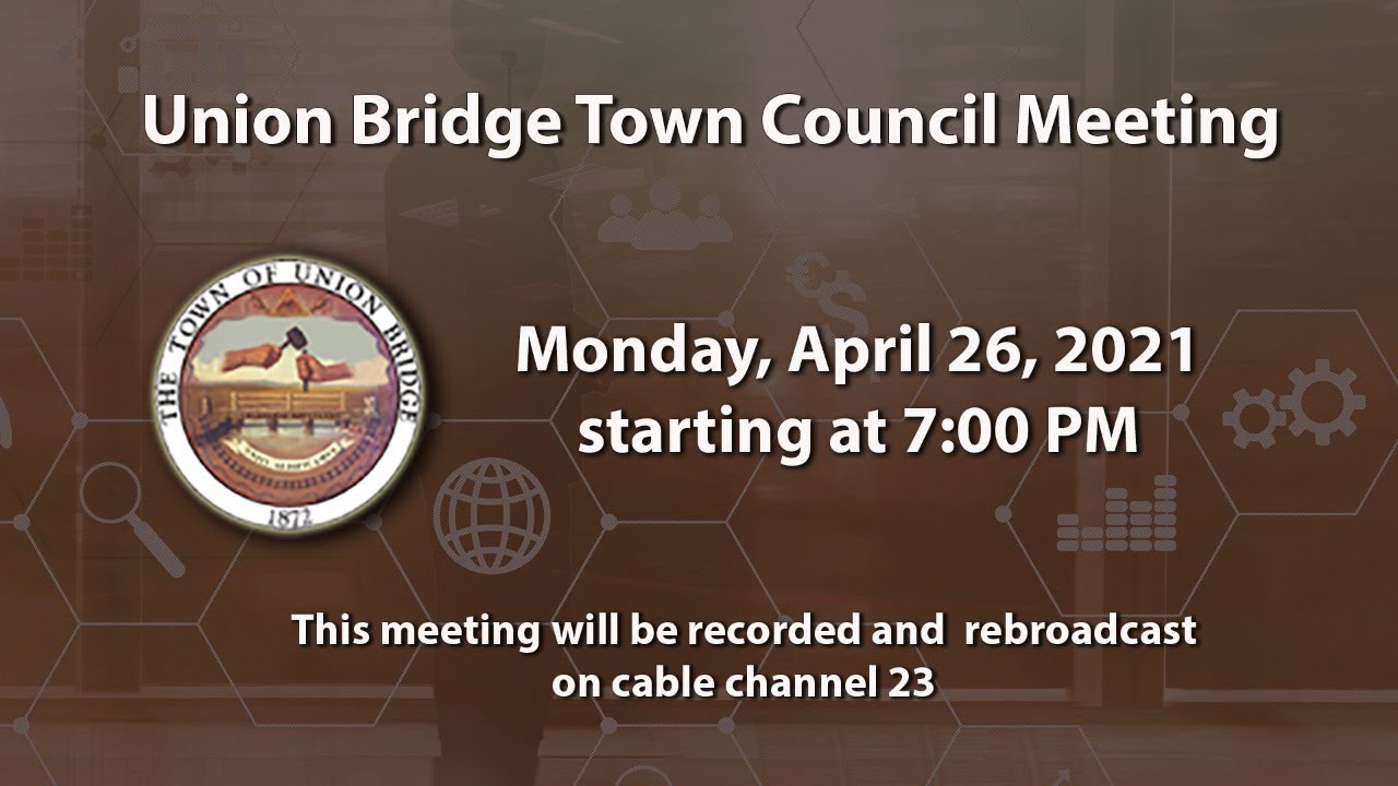 Union Bridge Town Council Meeting 4-26-2021