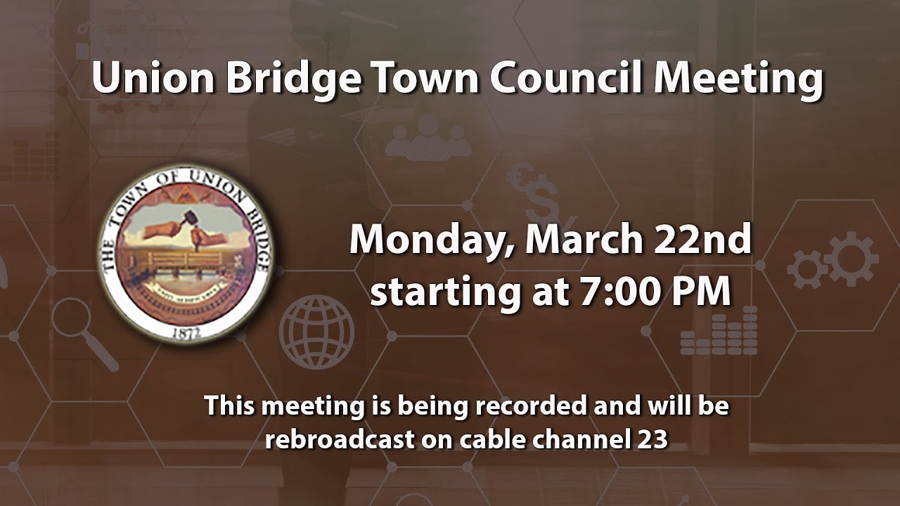 Union Bridge Town Council Meeting 3-22-2021
