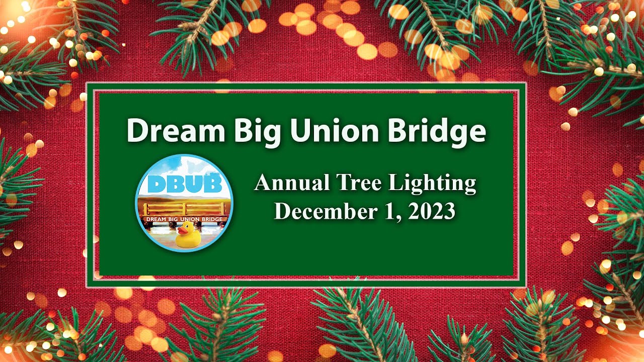 Dream Big Union Bridge Tree Lighting 2023