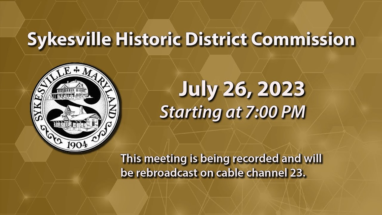 Sykesville Historic District Commission Meeting 7-26-2023