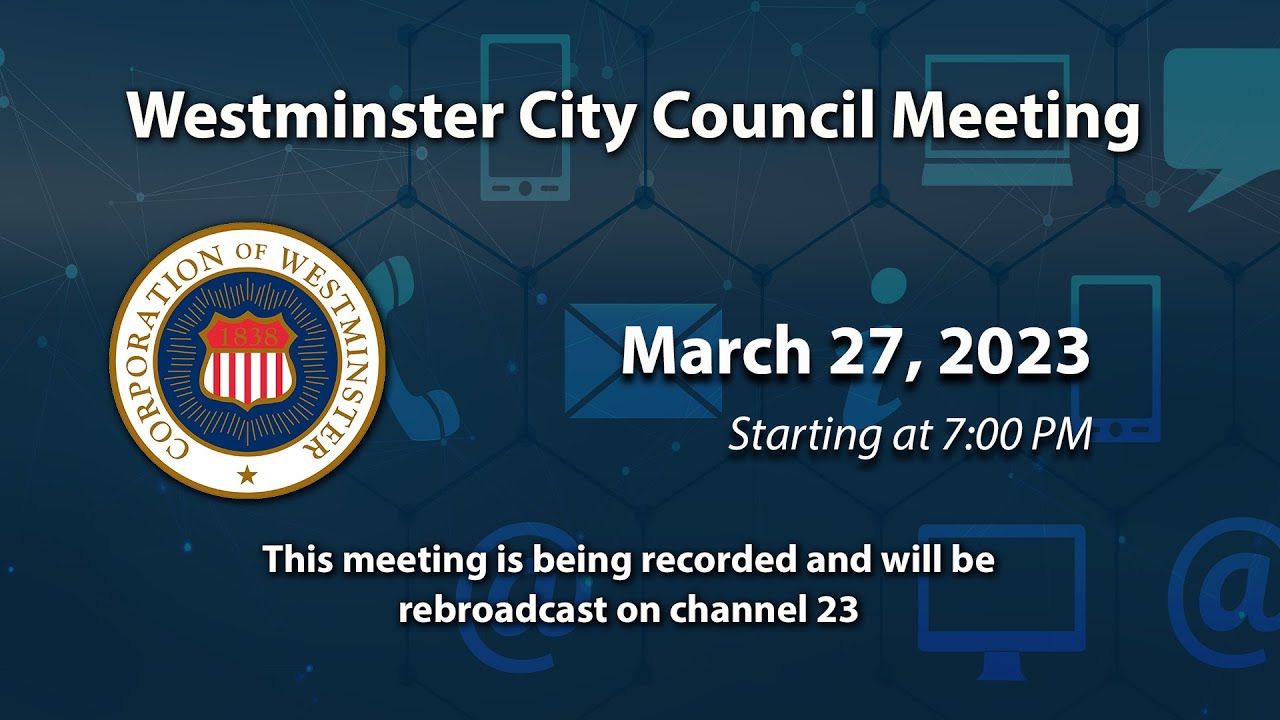 Westminster City Council Meeting 3 27 2023