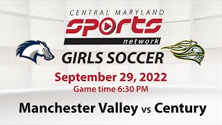Manchester Valley Vs Century Girls Soccer 9-29-2022