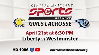 Liberty Vs. Westminster Girls Lacrosse 4/21/2022