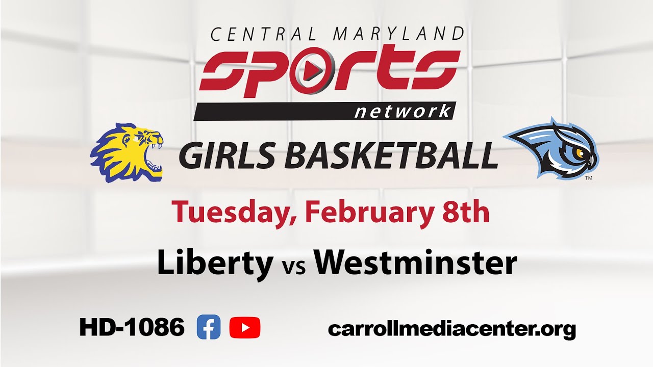 Liberty At Westminster Girls Basketball 2/8/2022