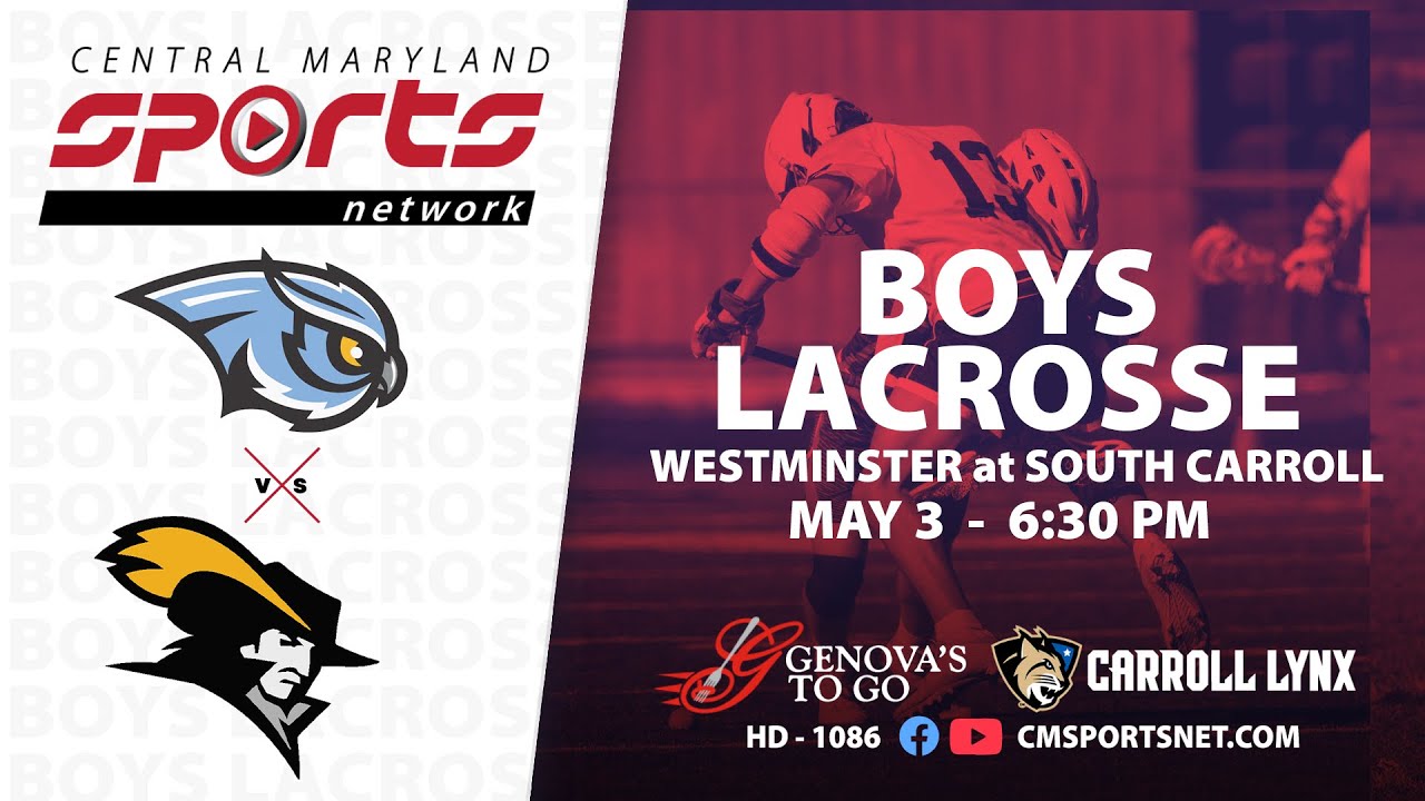 Westminster At South Carroll Boys Lacrosse 5/3/24