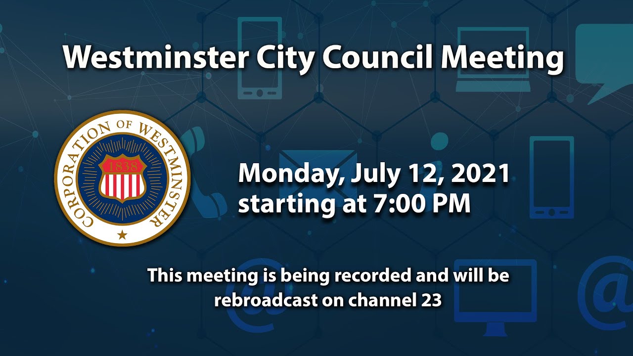 Westminster City Council Meeting 7-12-2021