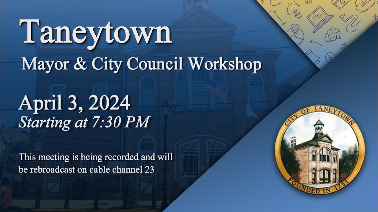 Taneytown Mayor & City Council Workshop 4-3-2024