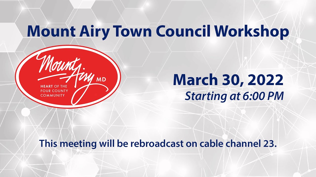 Mount Airy Town Council Workshop 3-30-2022