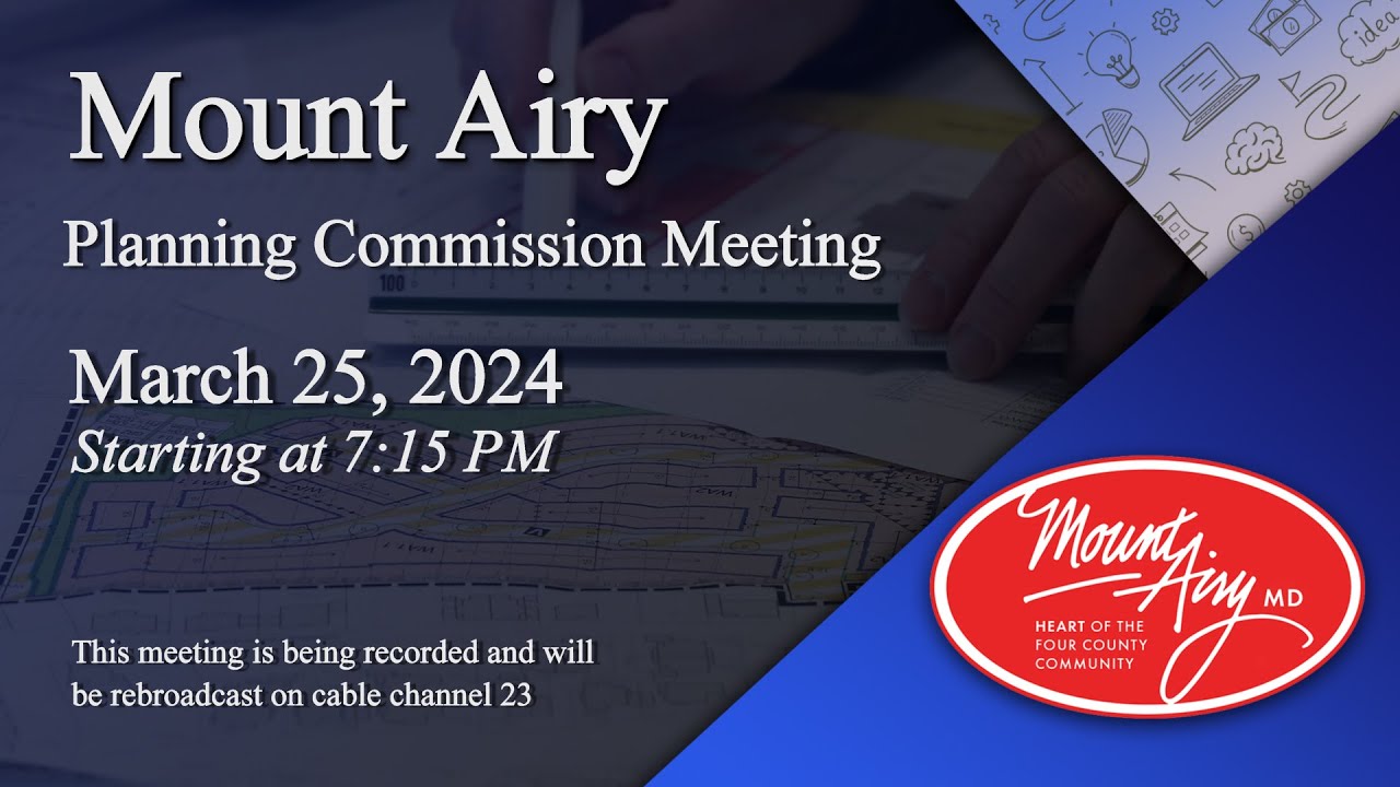 Mount Airy Planning Commission Meeting And Public Hearings 3-25-2024