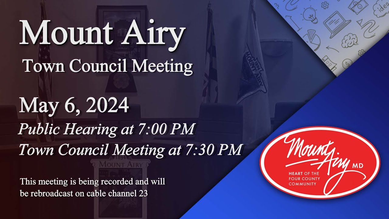 Mount Airy Public Hearings And Town Council Meeting 5-6-2024