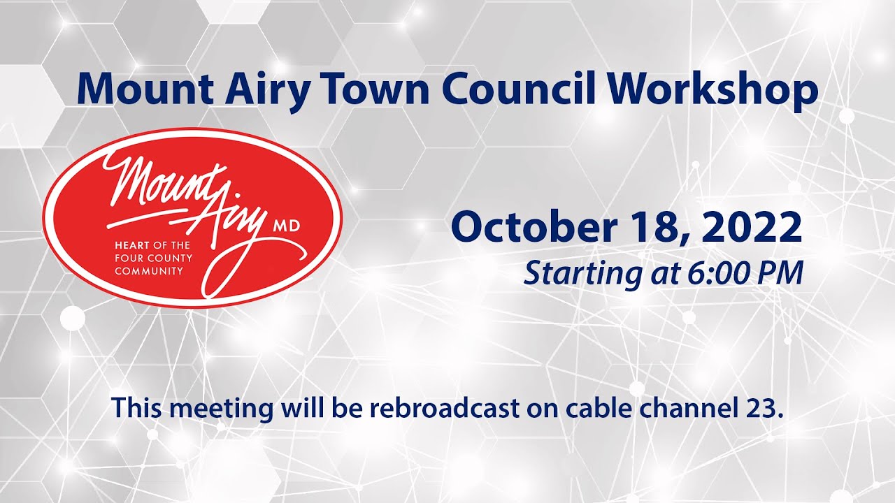 Mount Airy Town Council Workshop 10-18-2022