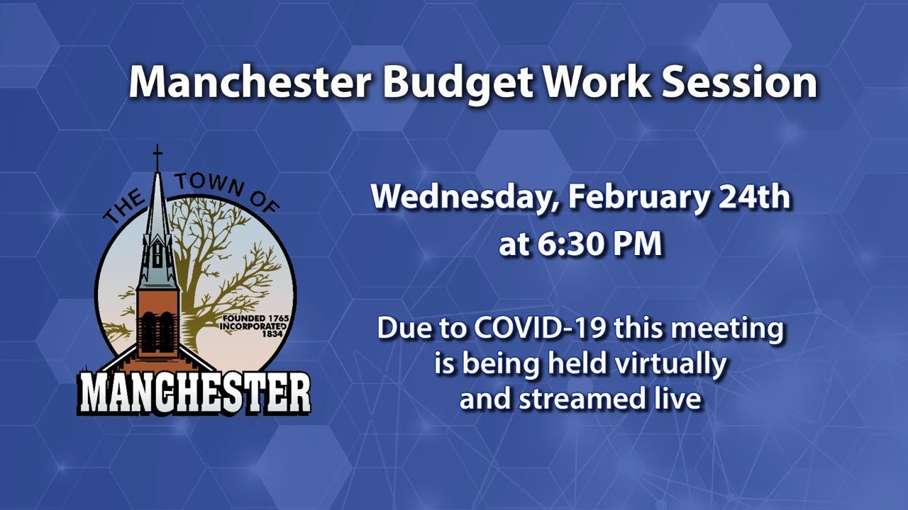 Manchester Budget Work Session 2-24-2021