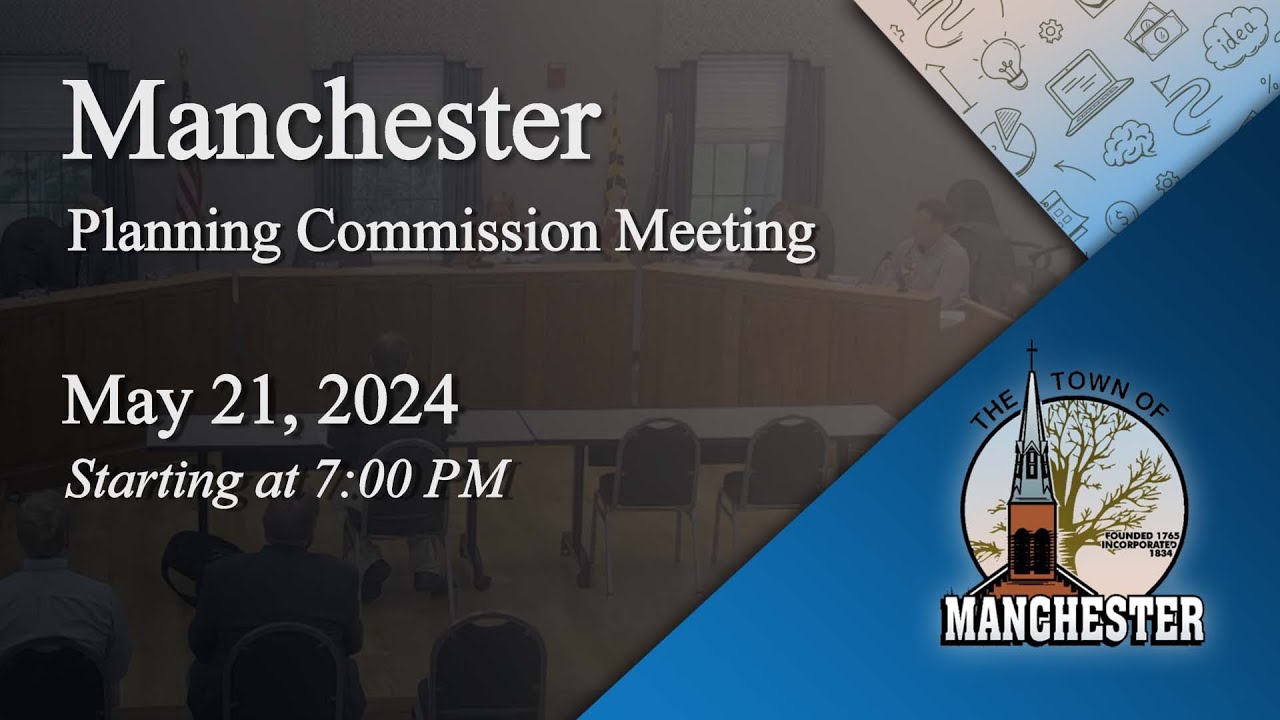 Manchester Planning And Zoning Commission Meeting 5-21-2024