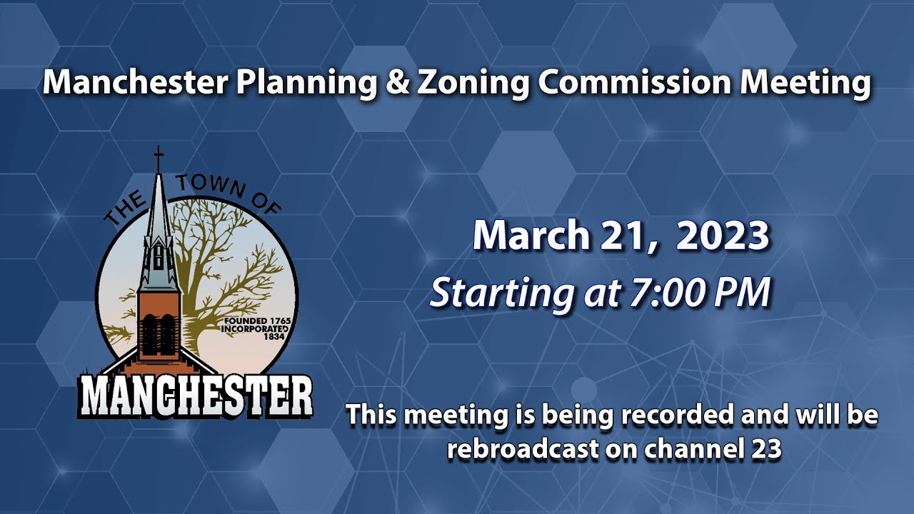 Manchester Planning And Zoning Commission Meeting 3-21-2023