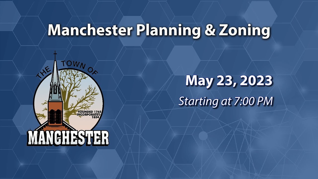 Manchester Planning And Zoning Commission Meeting 5-23-2023