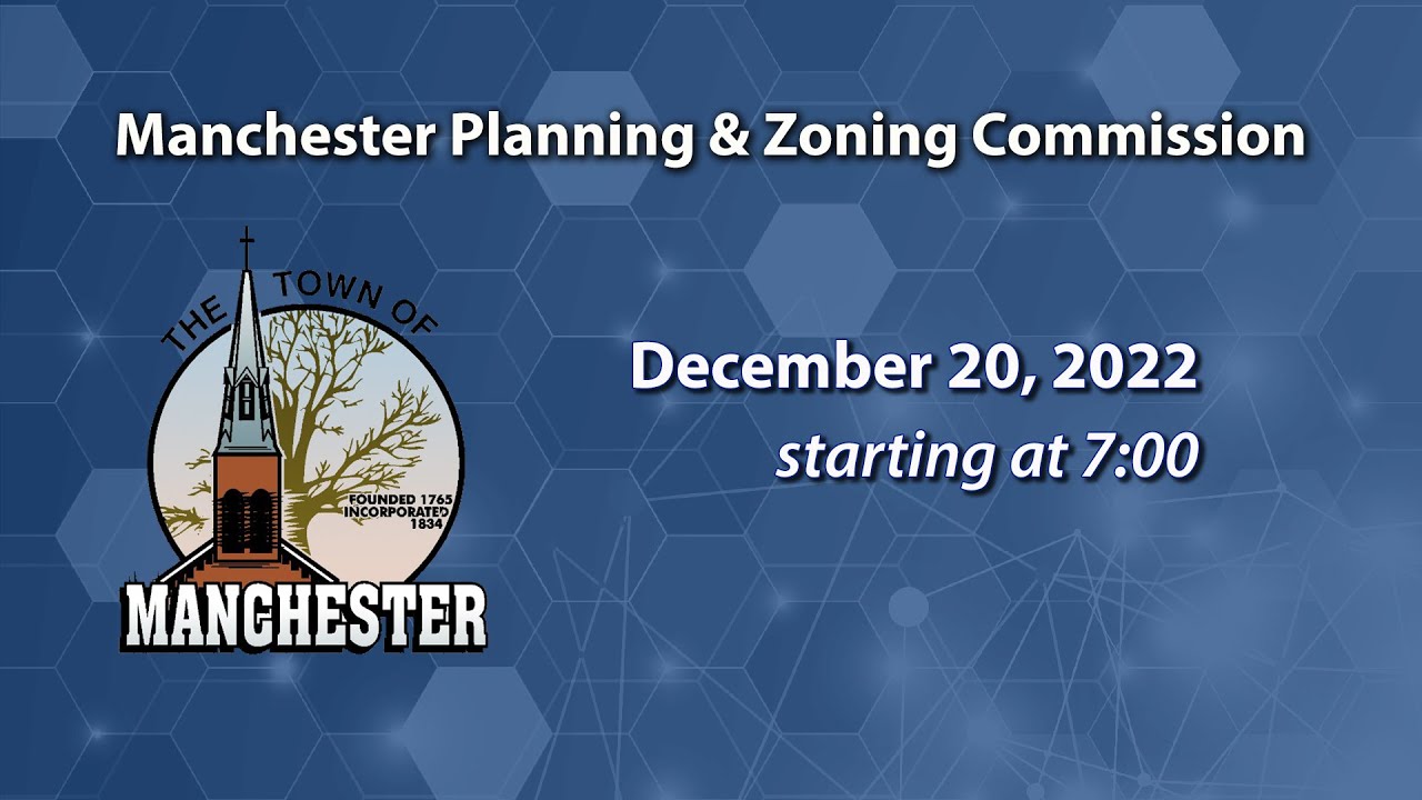 Manchester Planning And Zoning Commission Meeting 12-20-2022