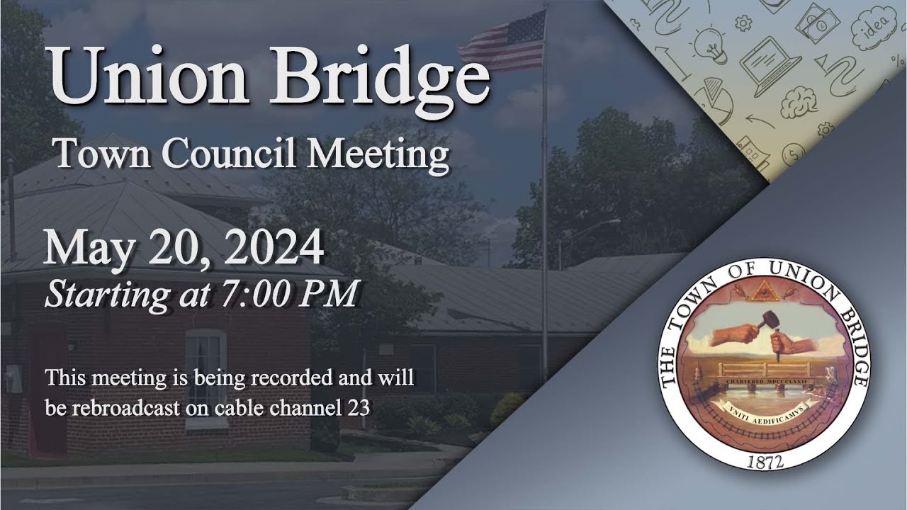 Union Bridge Town Council Meeting 5-20-2024