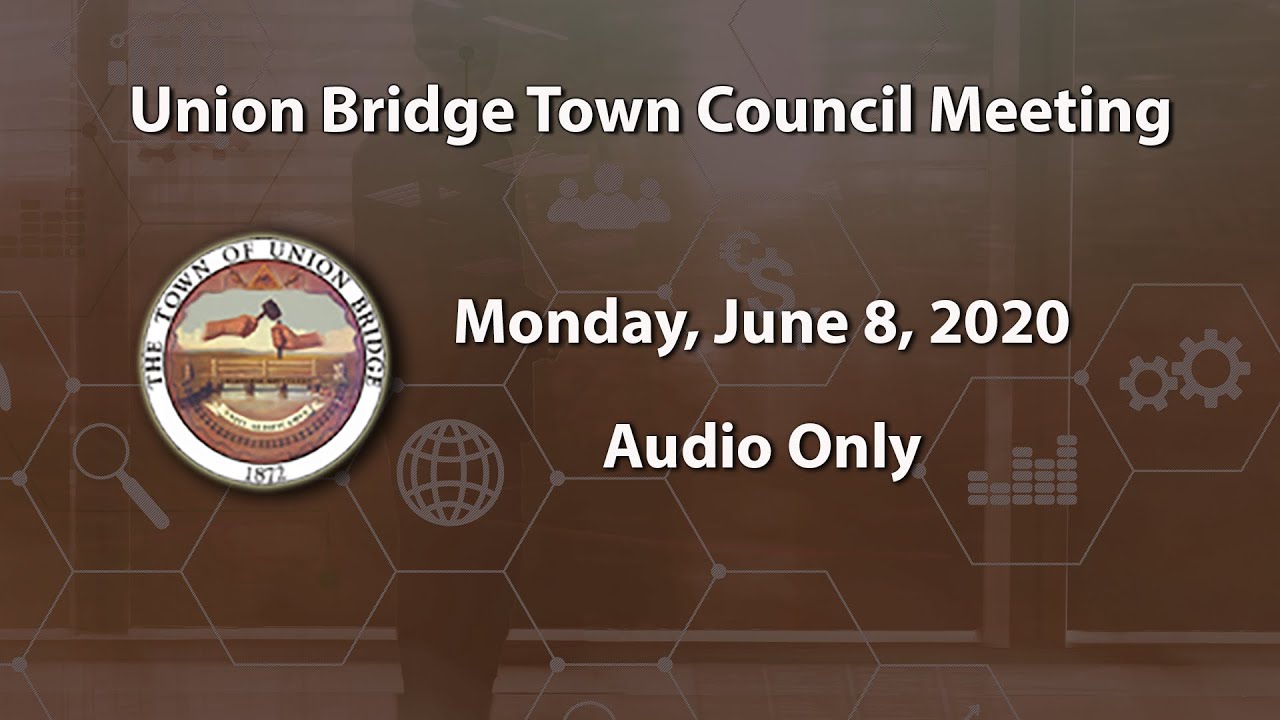 Union Bridge Town Council Meeting 6-8-2020
