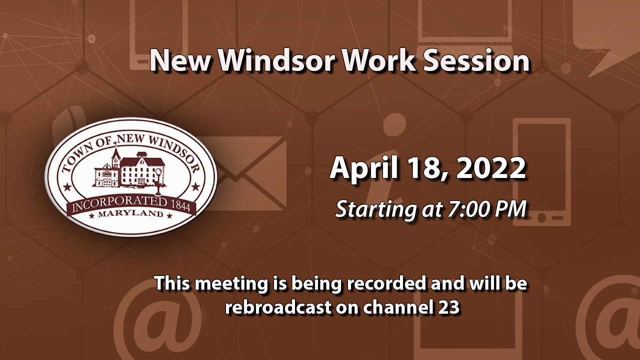 New Windsor Work Session 4-18-2022