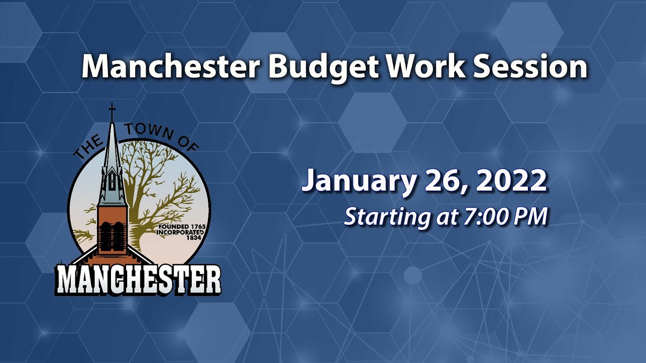 Manchester Budget Work Session 1-26-2022