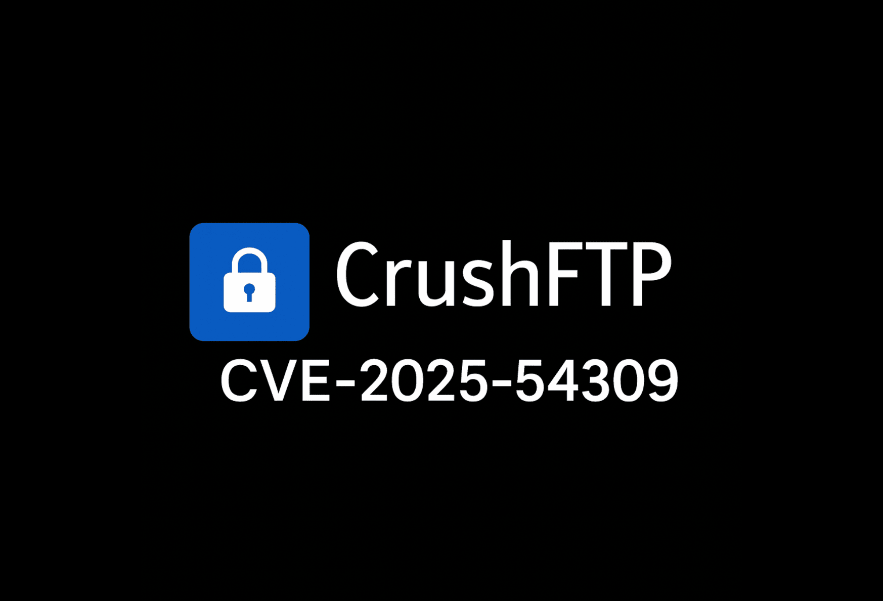 CrushFTP Zero-Day CVE-2025-54309 omogućava udaljeni admin pristup