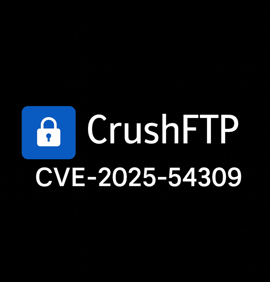 CrushFTP Zero-Day CVE-2025-54309 omogućava udaljeni admin pristup