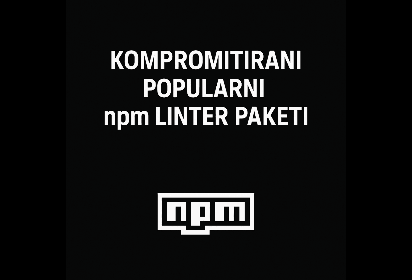 Kompromitirani popularni npm Linter paketi