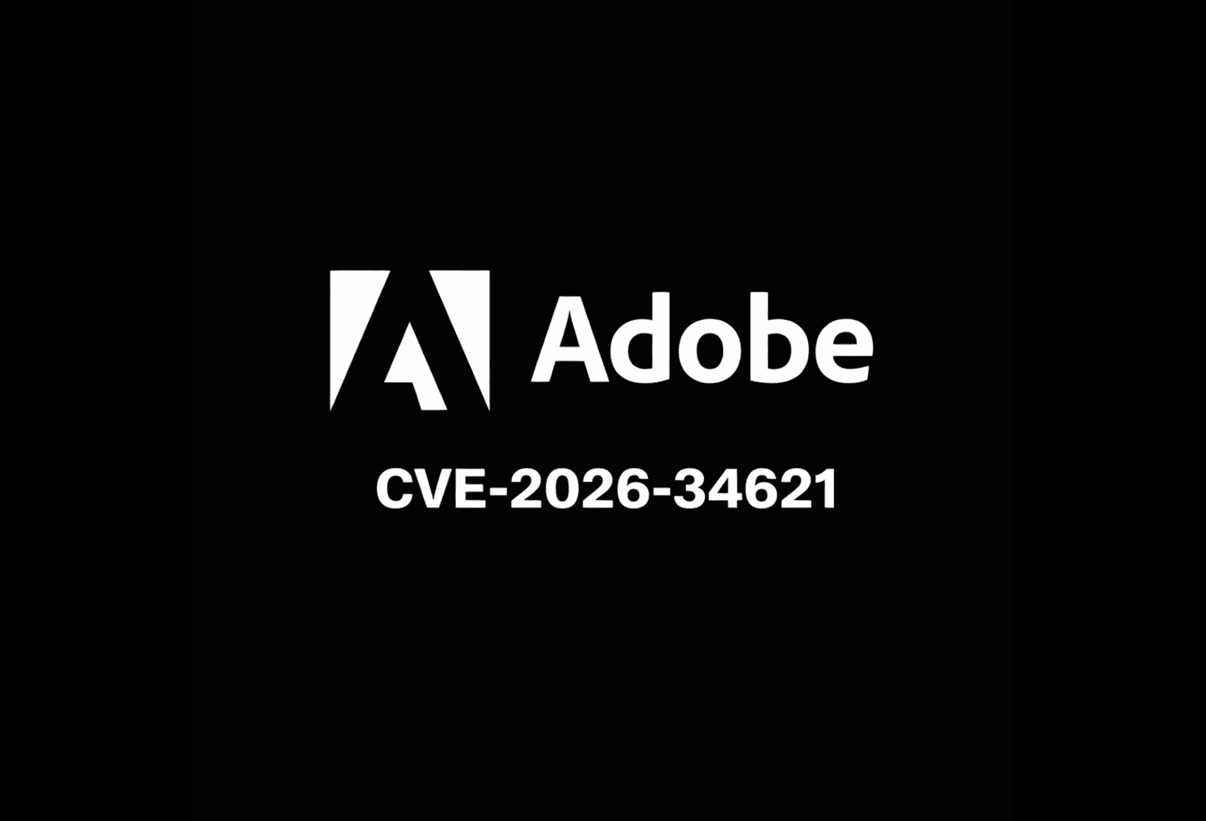 Adobe Acrobat Reader zero-day CVE-2026-34621