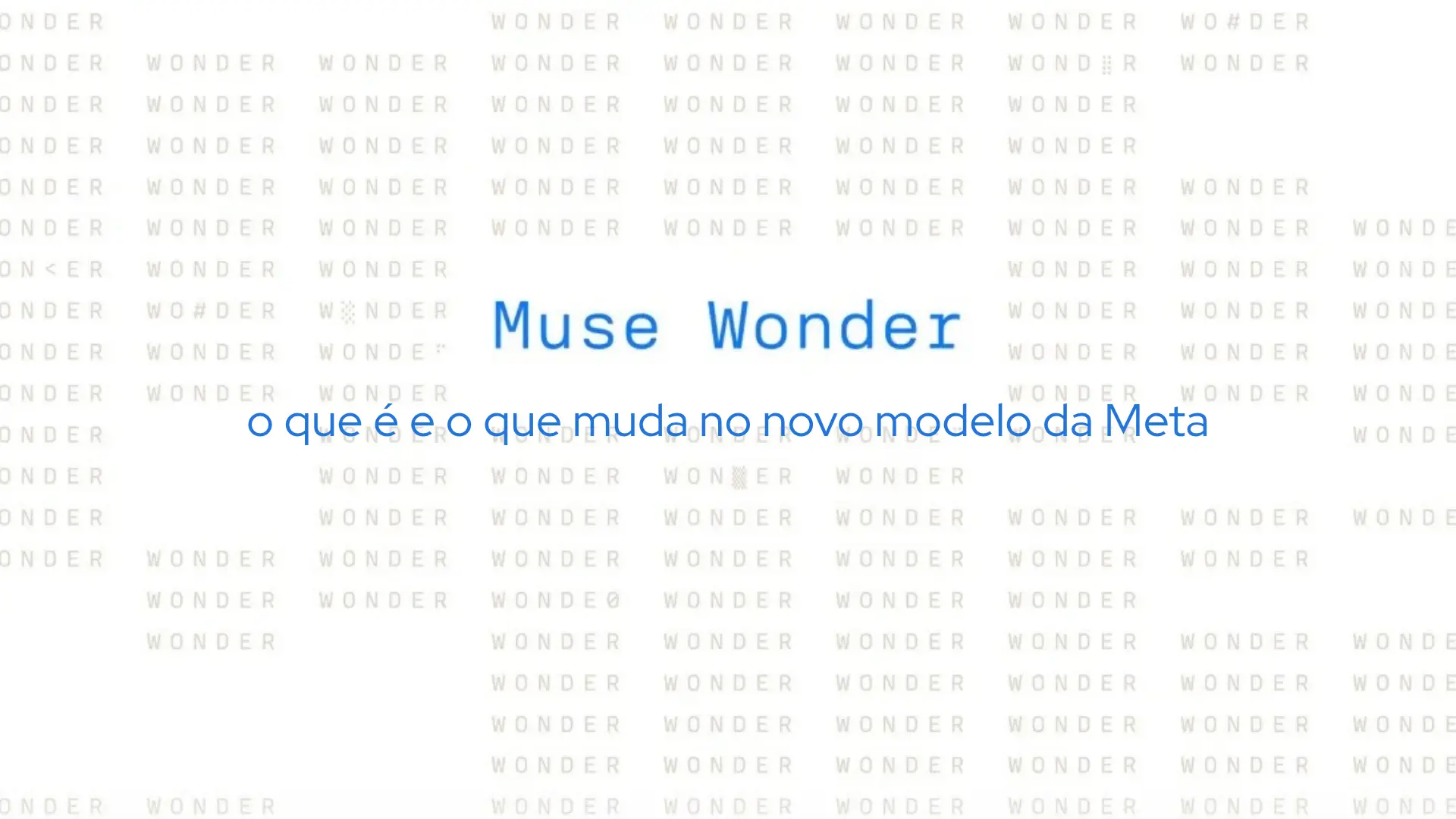 Muse Wonder: o que é e o que muda no novo modelo da Meta