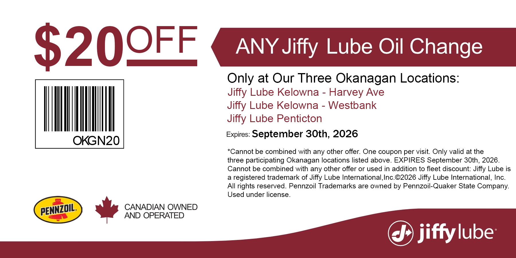 Coupon for $20 OFF at either our Penticton, Kelowna - Harvey Ave or Kelowna - Westbank locations for ANY Jiffy Lube Oil Change.