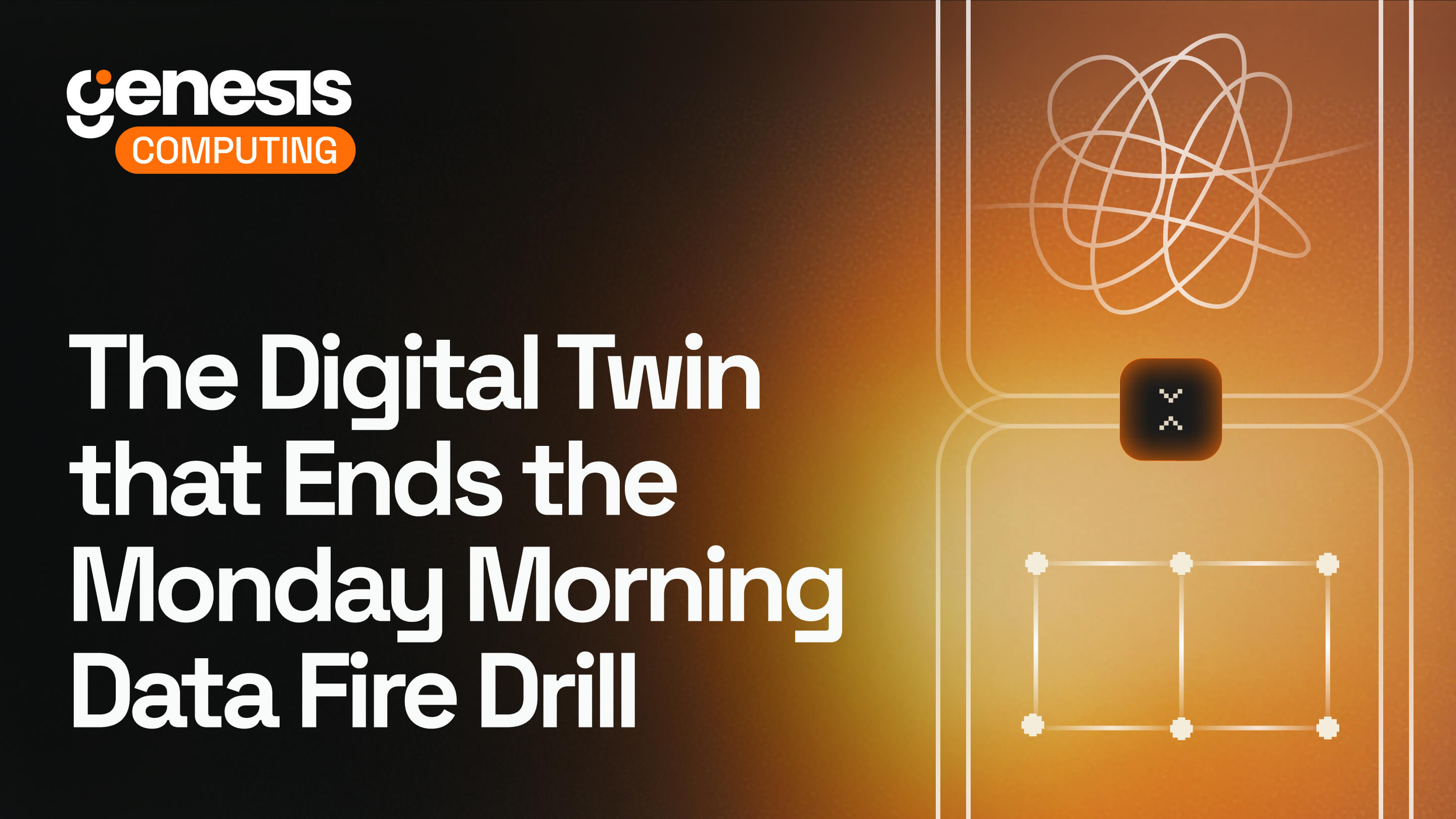 Meet Genesis Twin: The Digital Twin That Ends the Monday Morning Data Fire Drill