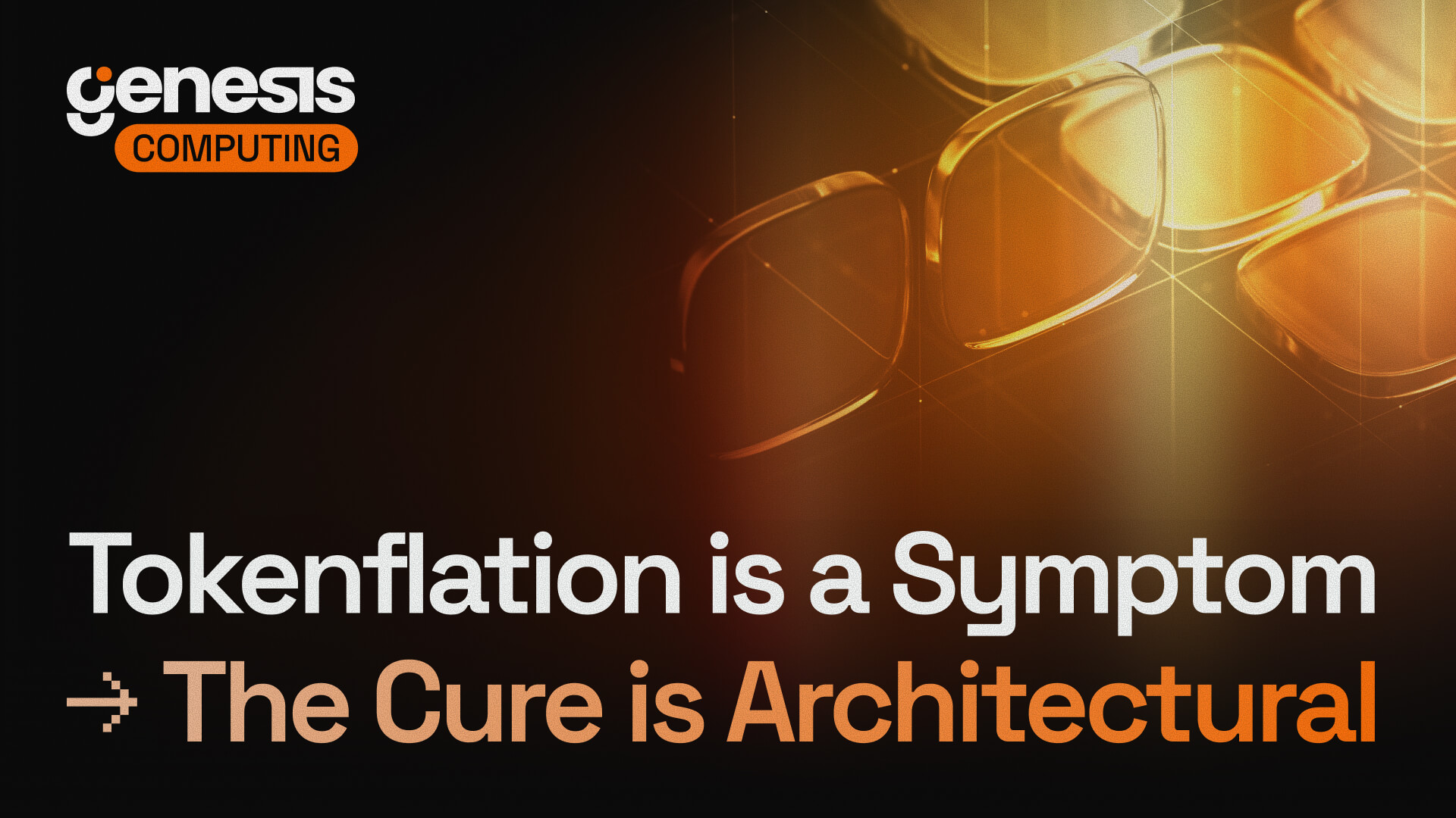 Genesis Computing article cover about tokenflation in enterprise AI, showing an abstract orange architectural graphic and the headline “Tokenflation is a Symptom → The Cure is Architectural.”