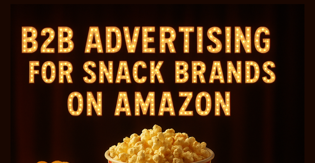 Popular Snack Brand Unlocks 194% B2B Sales Growth with Targeted B2B Amazon Advertising Strategy