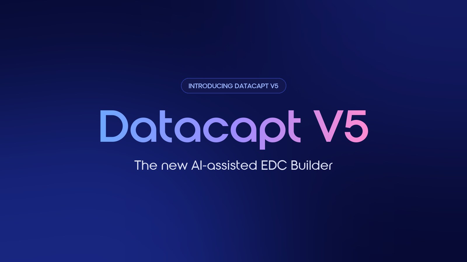 Datacapt V5, the new AI-assisted EDC Builder