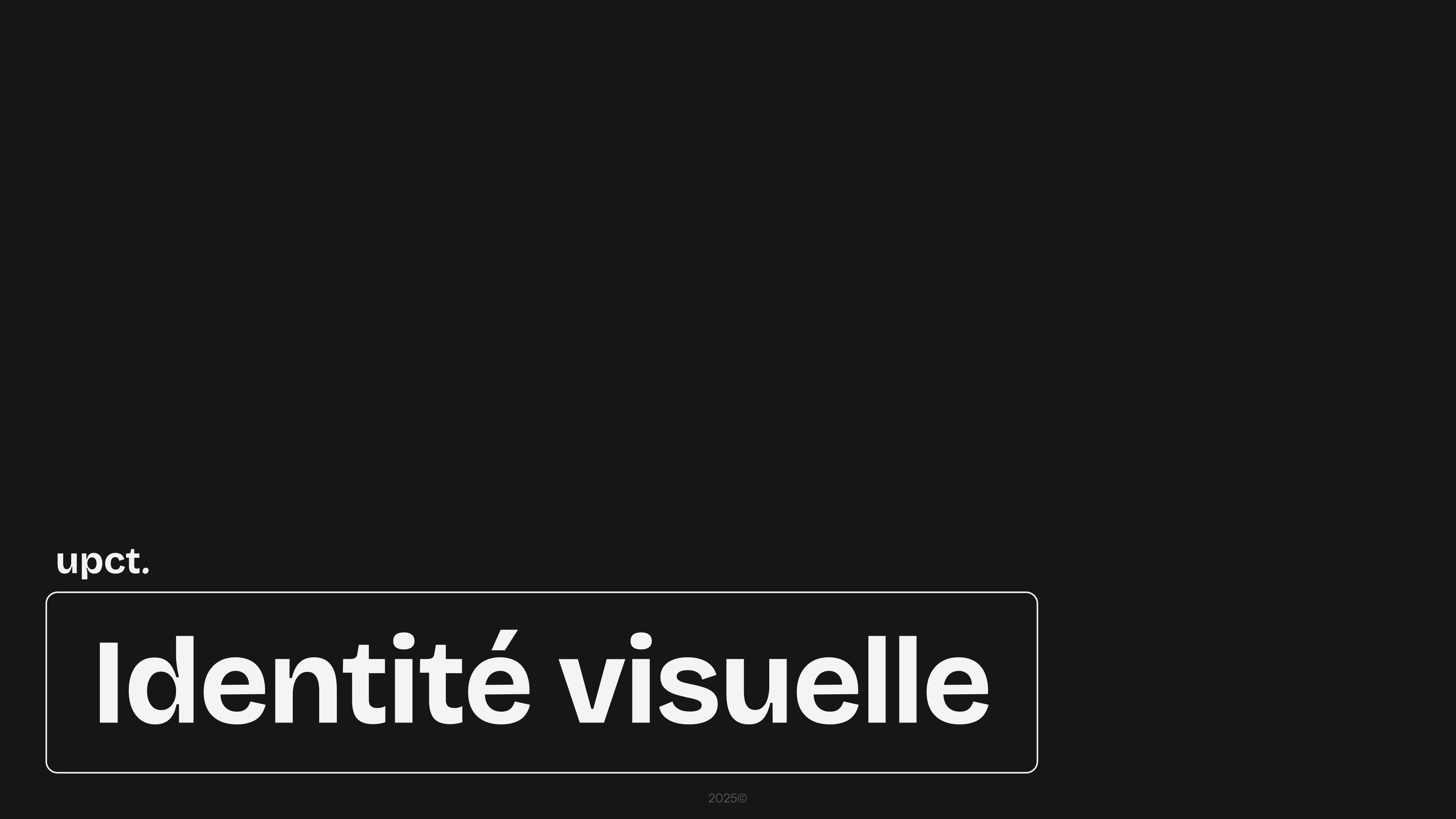 Page de section du BrandBook avec un fond noir et le texte “upct.” et “Identité visuelle” dans un encadré blanc.