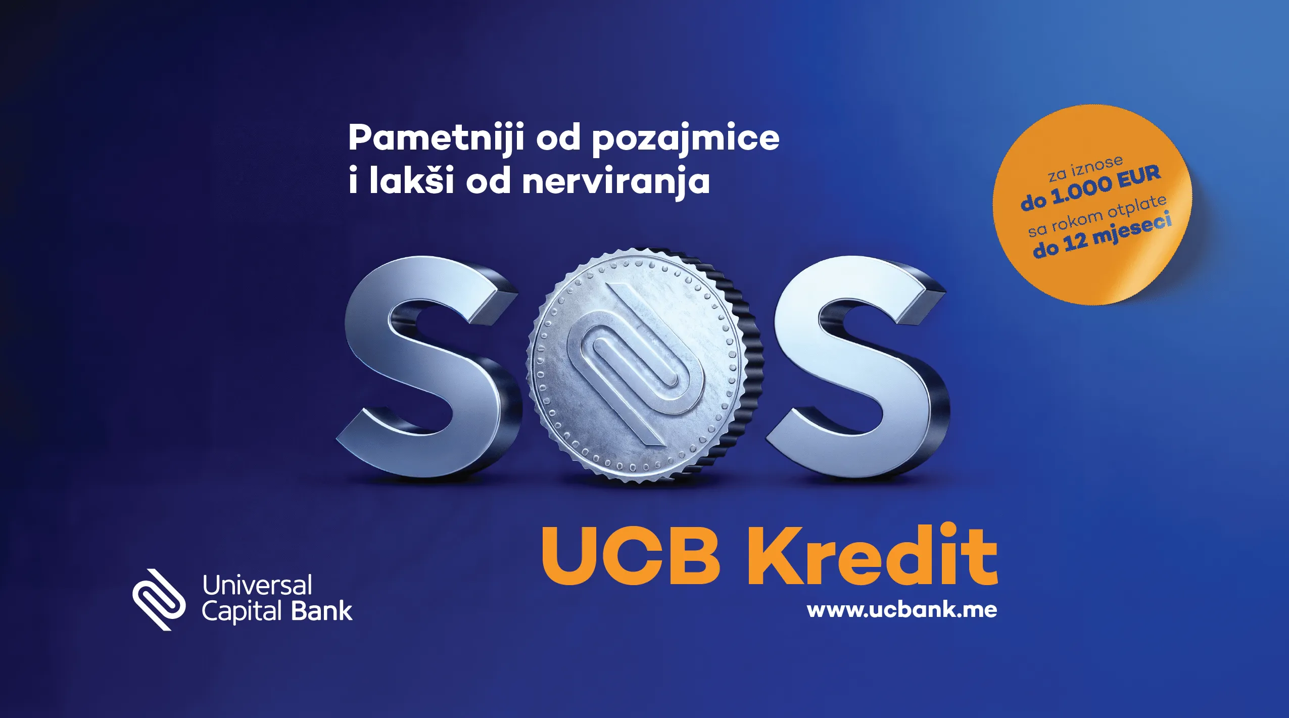 Reklama UCB kredita sa natpisom 'Pametniji od pozajmice i lakši od nerviranja' i ponudom do 1.000 EUR sa rokom otplate do 12 mjeseci.