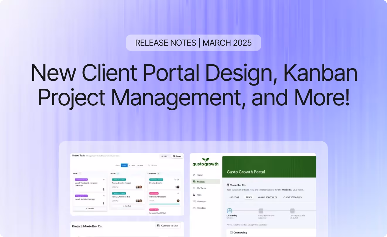 New Client Portal Design, Kanban Project Management, and More! March 2025 Release Notes
