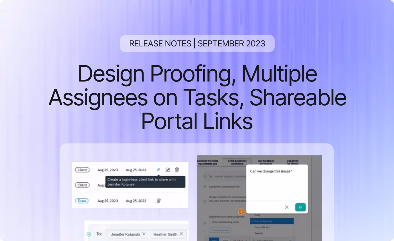 Design Proofing, Multiple Assignees on Tasks, Shareable Portal Links, and More! - September 2023 Release Notes