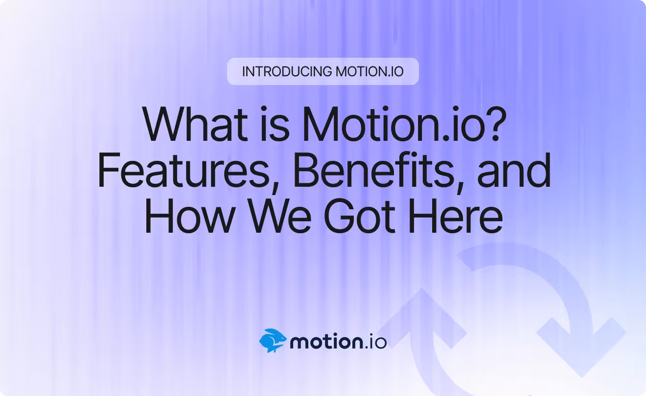 What is Motion.io? Features, Benefits, and How We Got Here
