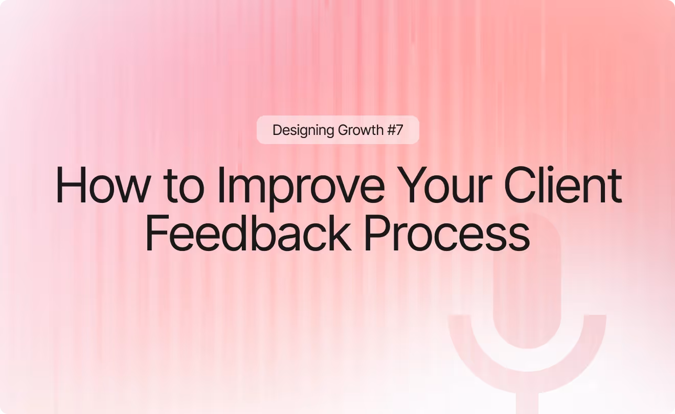 How to Improve Your Client Feedback Process