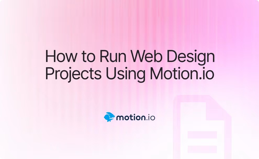 How to Run Web Design Projects Using Motion.io