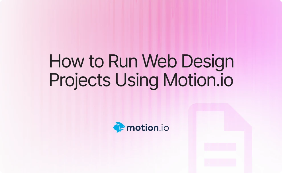 How to Run Web Design Projects Using Motion.io